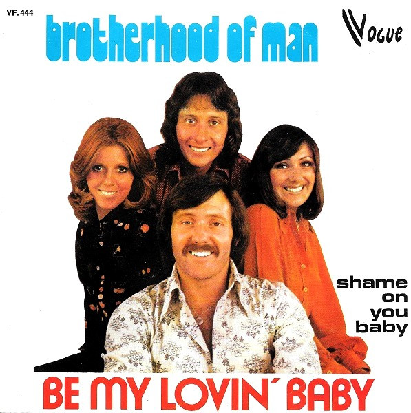 Brotherhood Of Man – Be My Lovin' Baby / Shame On You Baby (1975) – Hoes
