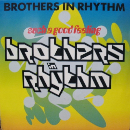 Brothers In Rhythm – Such A Good Feeling (1991) – Hoes