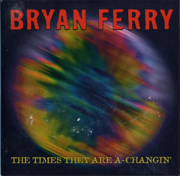 Bryan Ferry – The Times They Are A-Changin' (2007) – Hoes