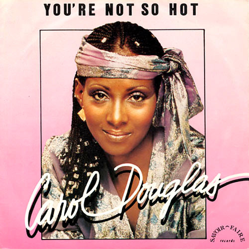 Carol Douglas – You're Not So Hot (1982) – Hoes