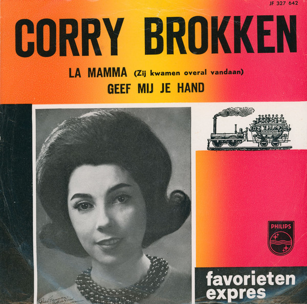 Corry Brokken – La Mamma (Zij Kwamen Overal Vandaan) / Geef Mij Je Hand  (1964) – Hoes