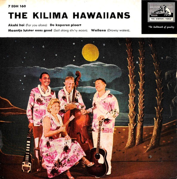 De Kilima Hawaiians – Akahi Hoi / De Koperen Ploert / Maantje Luister Eens Goed / Wailana (1958) – Hoes