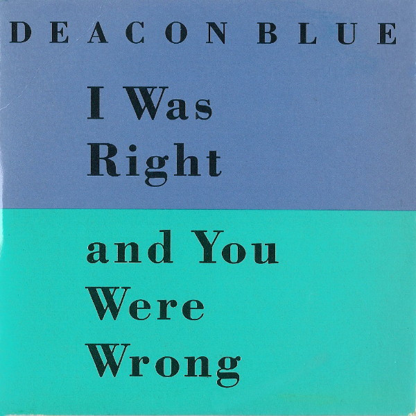 Deacon Blue – I Was Right And You Were Wrong (1994) – Hoes