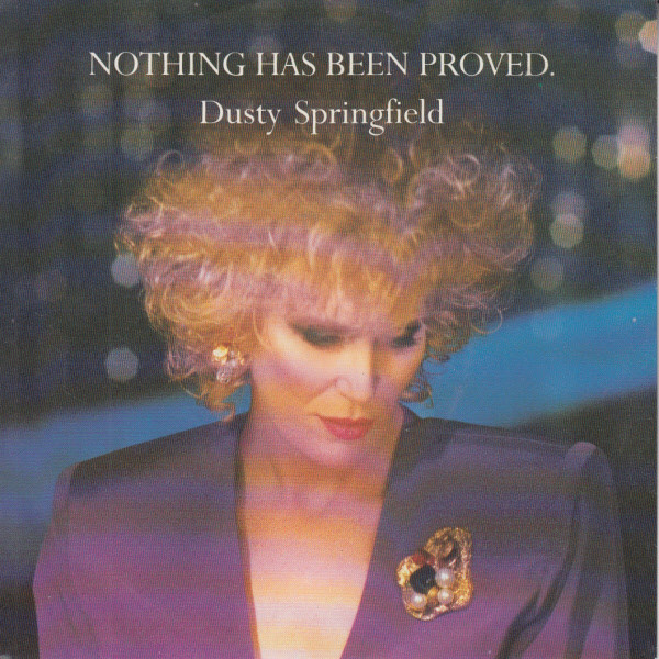 Dusty Springfield – Nothing Has Been Proved. (1989) – Hoes
