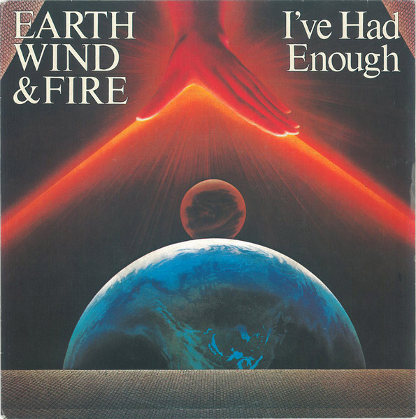 Earth, Wind & Fire – I've Had Enough (1982) – Hoes