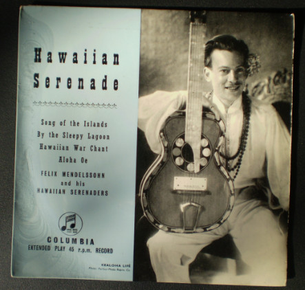 Felix Mendelssohn & His Hawaiian Serenaders – Hawaiian Serenade – Hoes