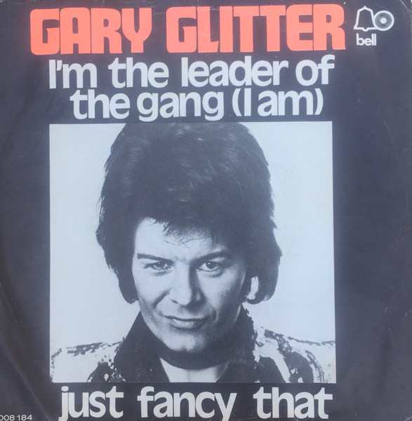 Gary Glitter – I´m The Leader Of The Gang (I Am) / Just Fancy That (1973) – Hoes