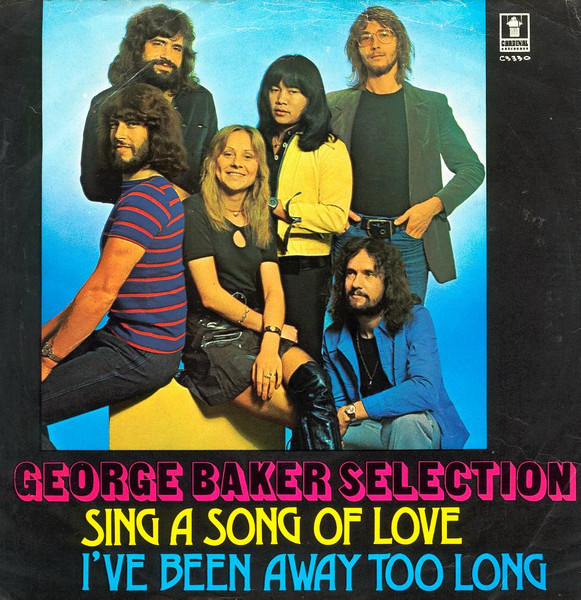 George Baker Selection – Sing A Song Of Love / I've Been Away Too Long (1974) – Hoes