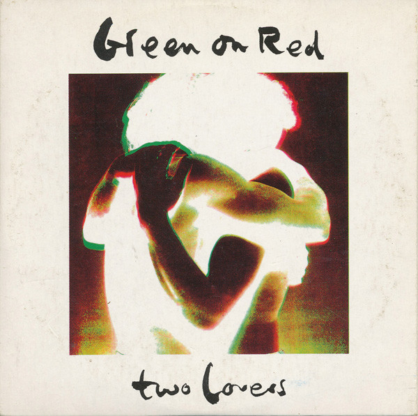 Green On Red – Two Lovers (1991) – Hoes