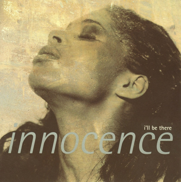 Innocence – I'll Be There (1992) – Hoes