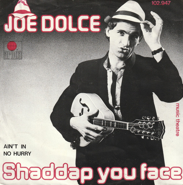 Joe Dolce – Shaddap You Face (1980) – Hoes