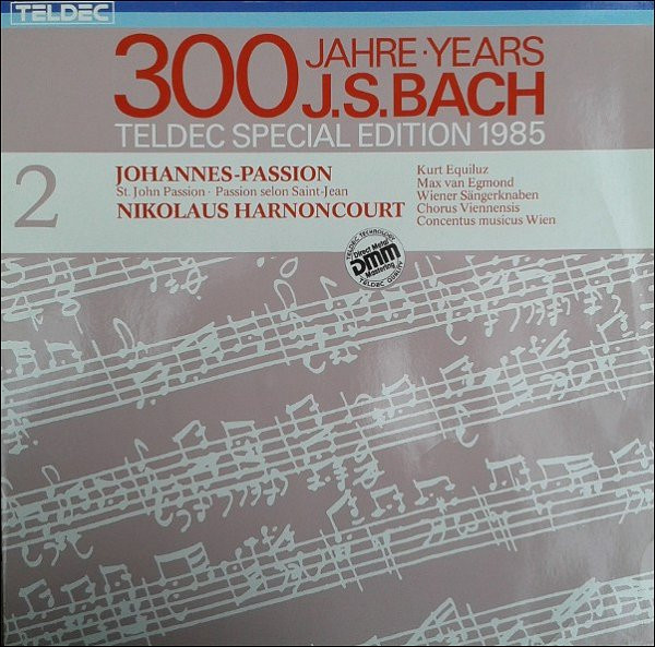 Johann Sebastian Bach – Johannes-Passion • St. John Passion • Passion Selon Saint-Jean; TELDEC Special Edition 1985: 300 Jahre•Years J.S. Bach (1984) – Hoes