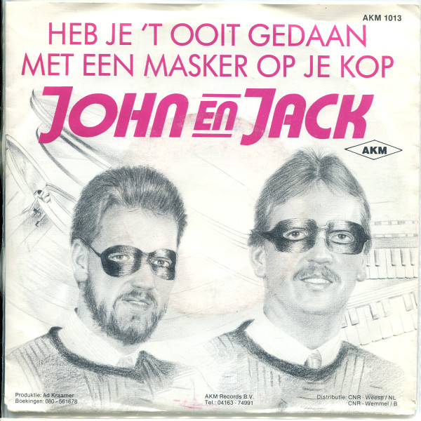 John & Jack – Heb Je 't Ooit Gedaan Met Een Masker Op Je Kop (1987) – Hoes