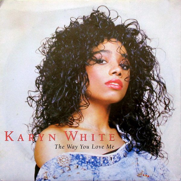 Karyn White – The Way You Love Me (1988) – Hoes