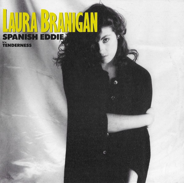 Laura Branigan – Spanish Eddie b/w Tenderness (1985) – Hoes