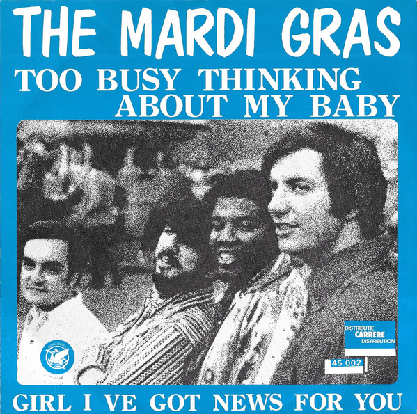 Mardi Gras – Too Busy Thinking About My Baby / Girl I've Got News For You – Hoes