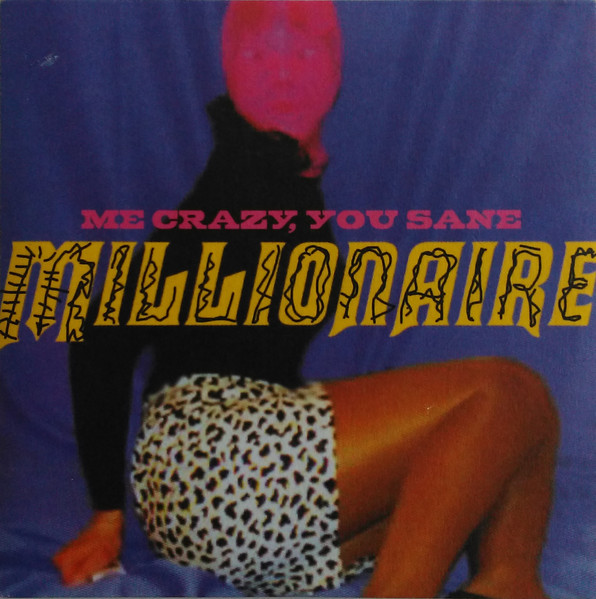 Millionaire – Me Crazy, You Sane (2001) – Hoes