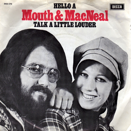 Mouth & MacNeal – Hello A / Talk A Little Louder (1972) – Hoes