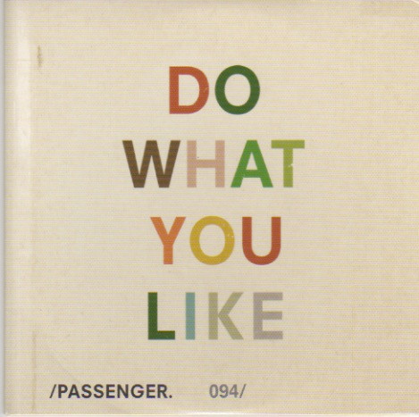 /Passenger. – Do What You Like (2007) – Hoes