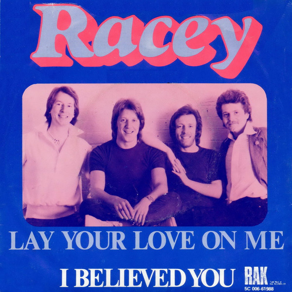Racey – Lay Your Love On Me / I Believed You (1979) – Hoes