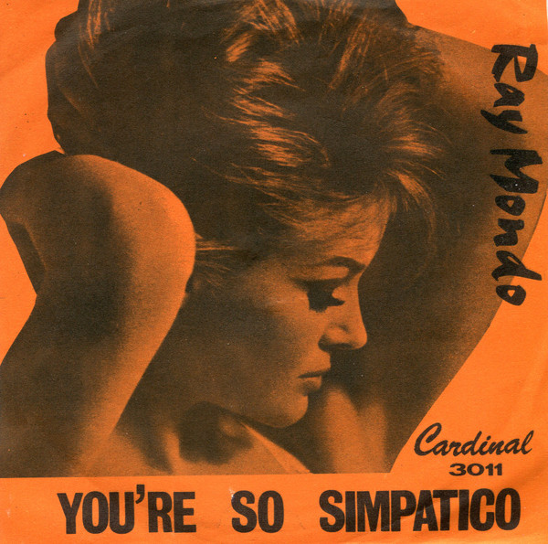 Ray Mondo (2) – You're So Simpatico (1964) – Hoes