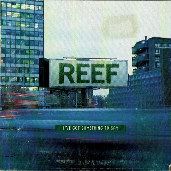 Reef – I've Got Something To Say (1999) – Hoes