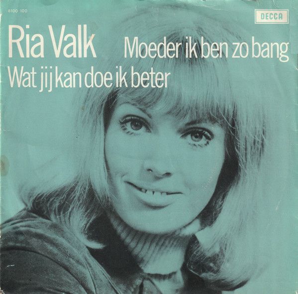 Ria Valk – Moeder Ik Ben Zo Bang / Wat Jij Kan Doe Ik Beter (1973) – Hoes