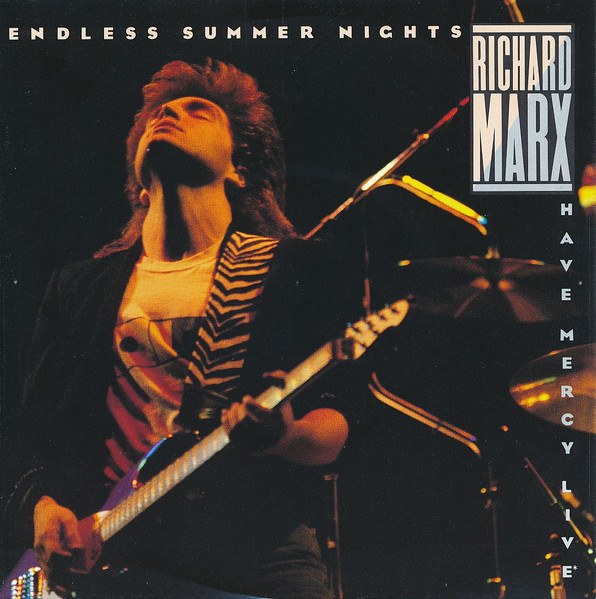 Richard Marx – Endless Summer Nights / Have Mercy (Live) (1988) – Hoes