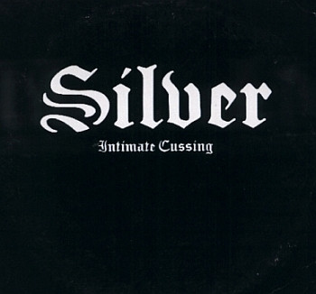 Silver (8) – Intimate Cussing (2004) – Hoes