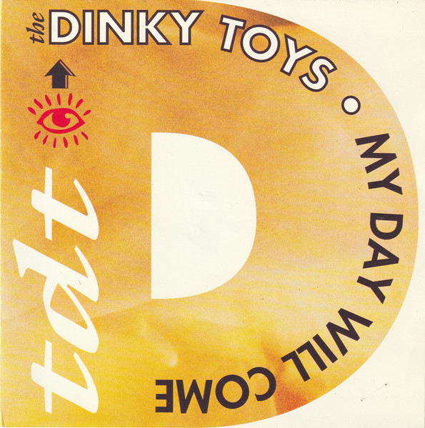 The Dinky Toys – My Day Will Come (1991) – Hoes