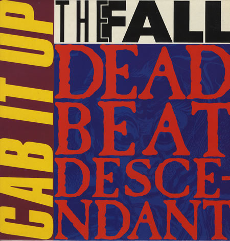 The Fall – Cab It Up / Dead Beat Descendant (1989) – Hoes