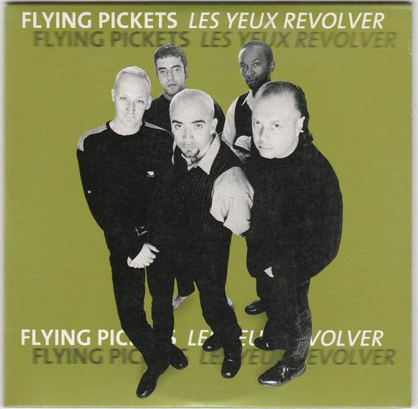 The Flying Pickets – Les Yeux Revolver (1997) – Hoes