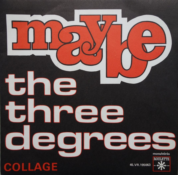 The Three Degrees – Maybe / Collage (1970) – Hoes