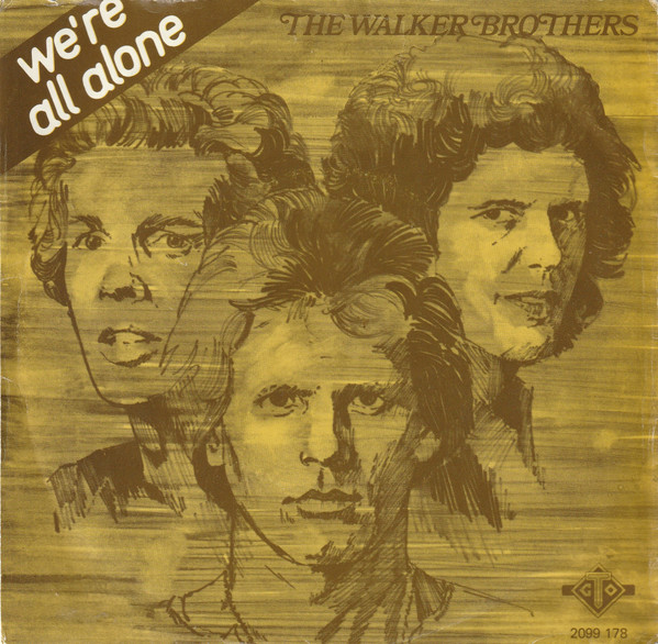 The Walker Brothers – We're All Alone (1977) – Hoes