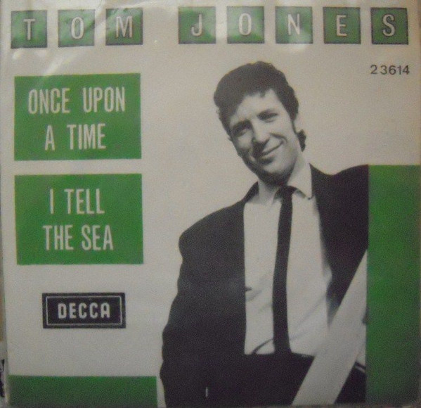 Tom Jones – Once Upon A Time / I Tell The Sea (1965) – Hoes