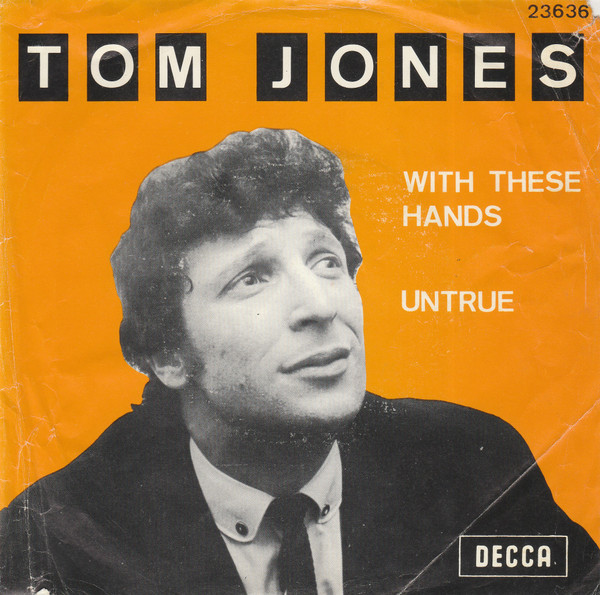 Tom Jones – With These Hands / Untrue – Hoes