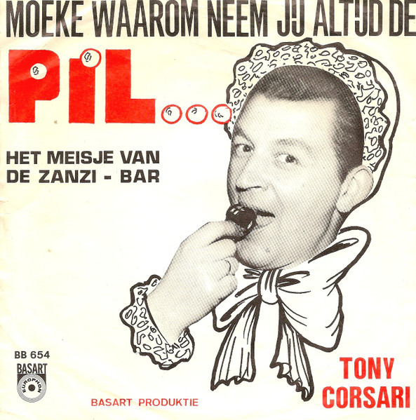 Tony Corsari – Moeke, Waarom Neem Jij Altijd De Pil? (1970) – Hoes