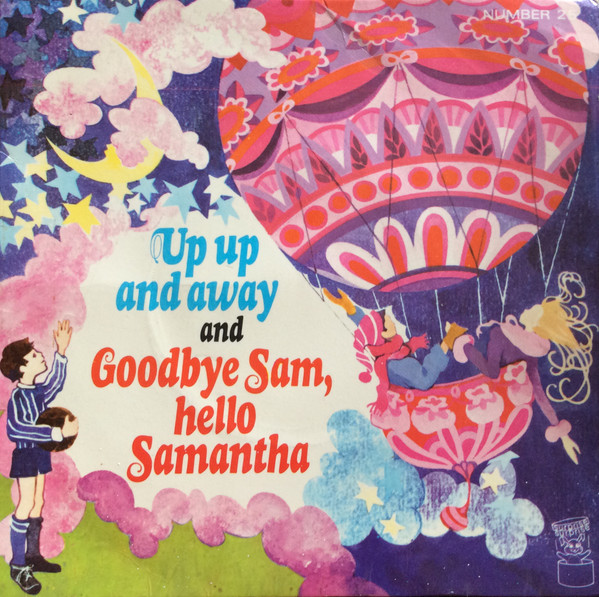 Unknown Artist – Up, Up And Away / Goodbye Sam, Hello Samantha (1970) – Hoes