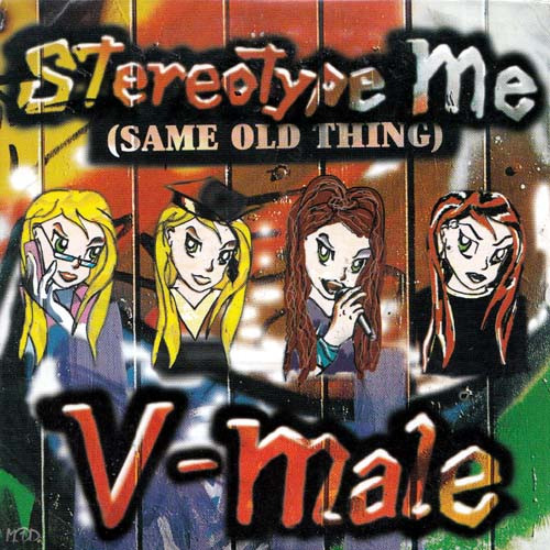 V-Male – Stereotype Me (Same Old Thing) (2003) – Hoes