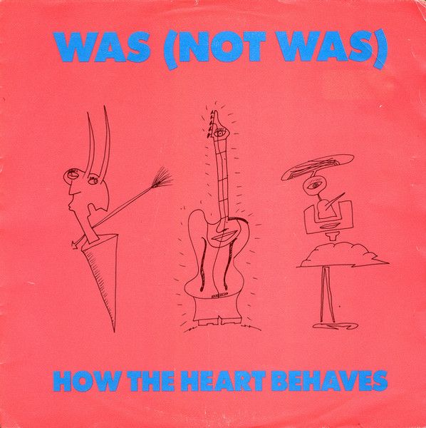 Was (Not Was) – How The Heart Behaves (1990) – Hoes