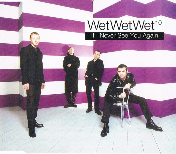 Wet Wet Wet – If I Never See You Again (1997) – Hoes
