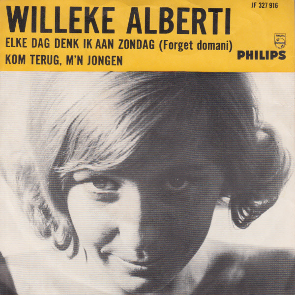 Willeke Alberti – Elke Dag Denk Ik Aan Zondag (Forget Domani) / Kom Terug M'n Jongen (1965) – Hoes