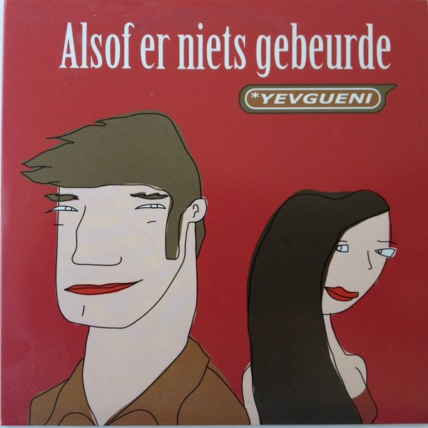 Yevgueni – Alsof Er Niets Gebeurd Is (2005) – Hoes