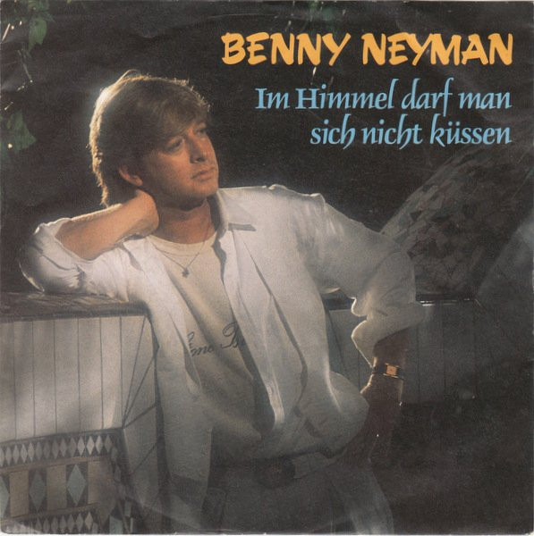 Benny Neyman – Im Himmel Darf Man Sich Nicht Küssen (1987) – Hoes