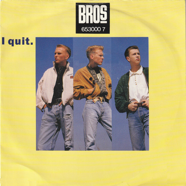 Bros – I Quit. (1988) – Hoes