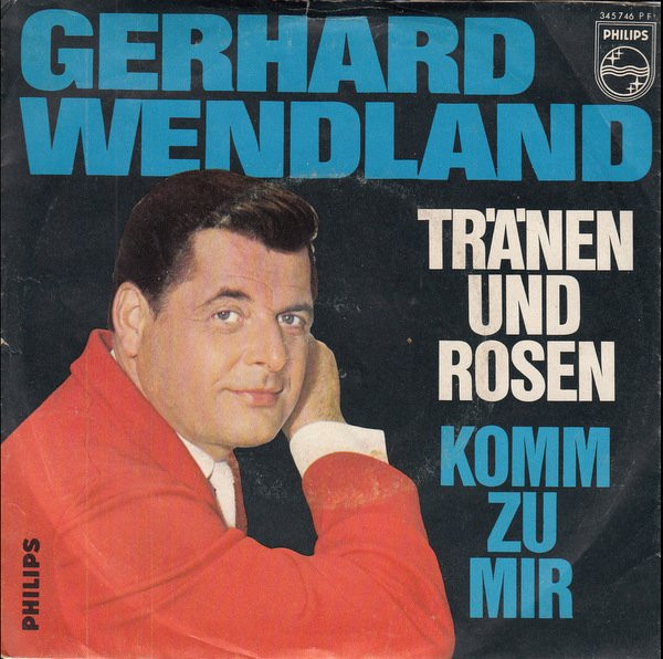 Gerhard Wendland – Tränen Und Rosen / Komm Zu Mir (1964) – Hoes
