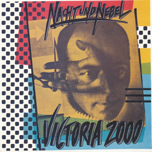 Nacht Und Nebel – Victoria 2000 (1985) – Hoes