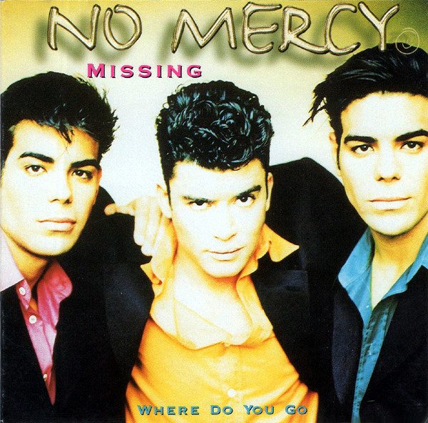 No Mercy – Missing / Where Do You Go (1997) – Hoes