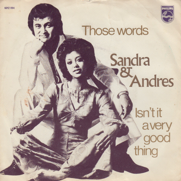 Sandra & Andres – Those Words / Isn't It A Very Good Thing (1971) – Hoes