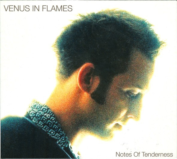 Venus In Flames – Notes Of Tenderness (2003) – Hoes